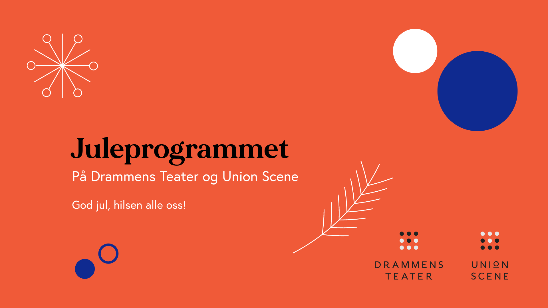 Se juleprogrammet for Union og Teatret